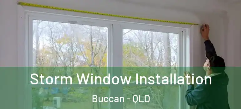  Storm Window Installation Buccan - QLD