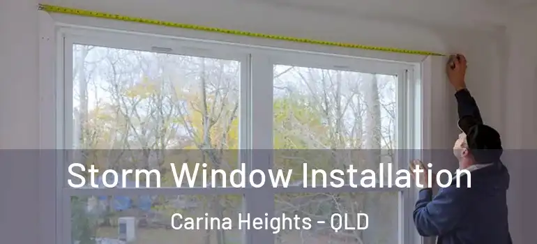  Storm Window Installation Carina Heights - QLD