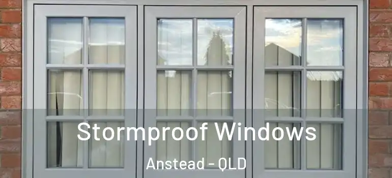  Stormproof Windows Anstead - QLD