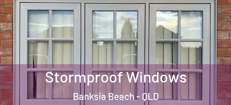  Stormproof Windows Banksia Beach - QLD