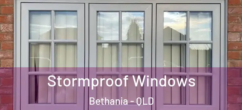  Stormproof Windows Bethania - QLD