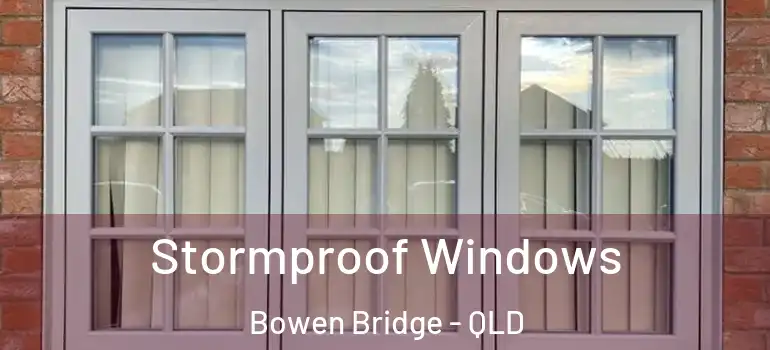  Stormproof Windows Bowen Bridge - QLD