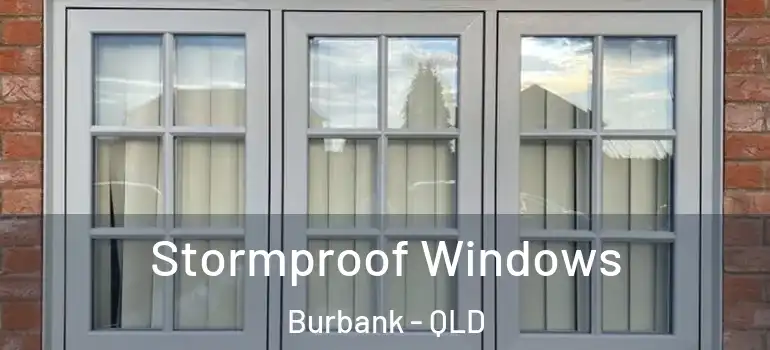  Stormproof Windows Burbank - QLD