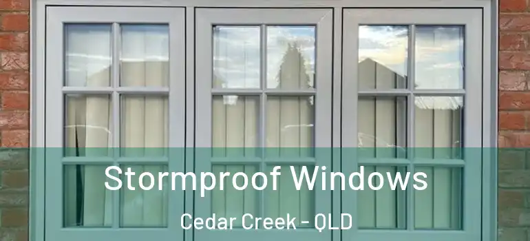  Stormproof Windows Cedar Creek - QLD