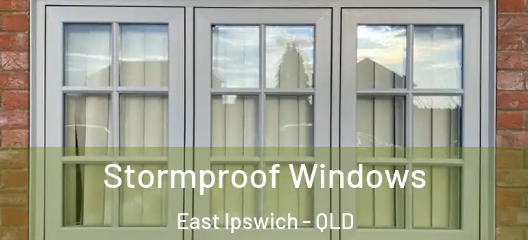  Stormproof Windows East Ipswich - QLD