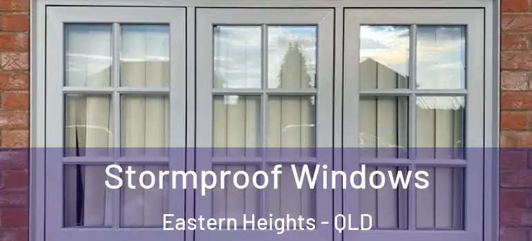  Stormproof Windows Eastern Heights - QLD