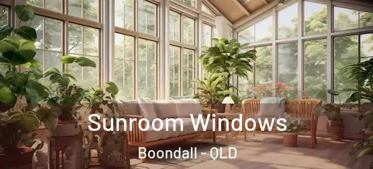  Sunroom Windows Boondall - QLD