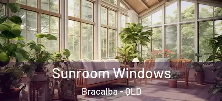  Sunroom Windows Bracalba - QLD