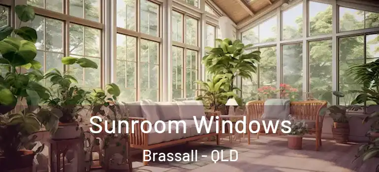  Sunroom Windows Brassall - QLD