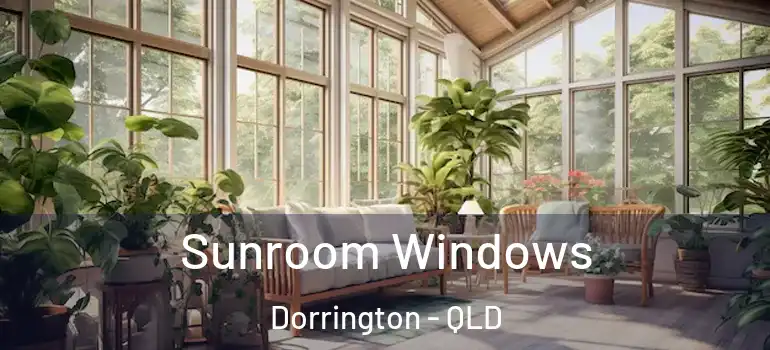 Sunroom Windows Dorrington - QLD