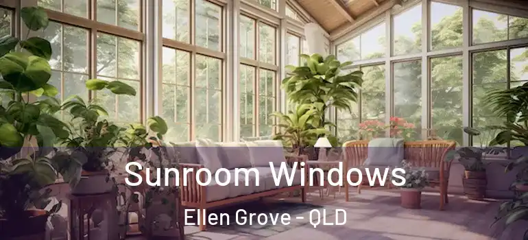  Sunroom Windows Ellen Grove - QLD