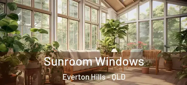  Sunroom Windows Everton Hills - QLD