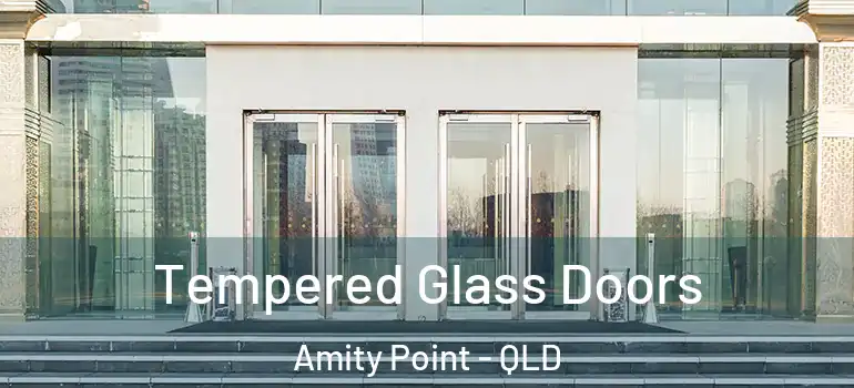  Tempered Glass Doors Amity Point - QLD