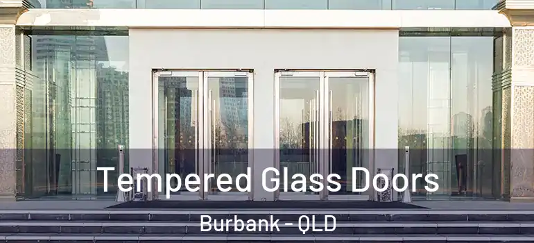  Tempered Glass Doors Burbank - QLD