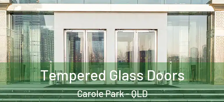  Tempered Glass Doors Carole Park - QLD