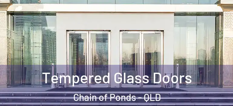  Tempered Glass Doors Chain of Ponds - QLD