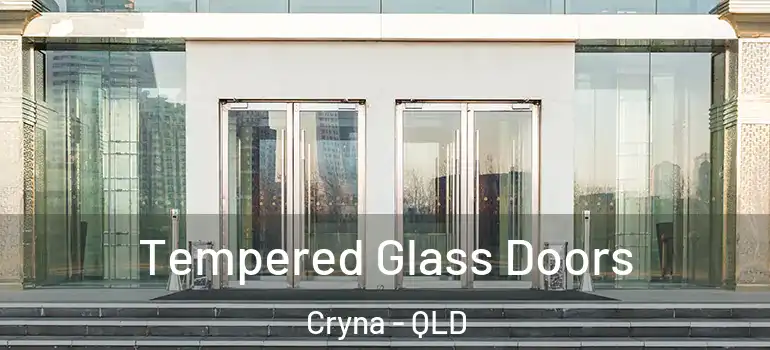  Tempered Glass Doors Cryna - QLD