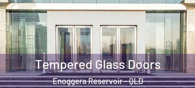  Tempered Glass Doors Enoggera Reservoir - QLD