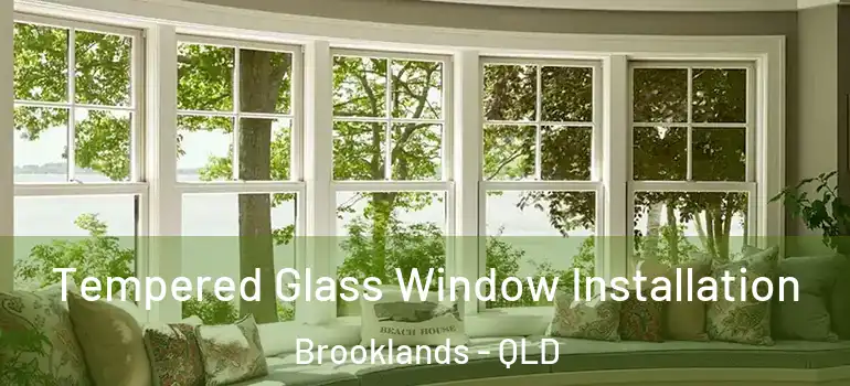  Tempered Glass Window Installation Brooklands - QLD