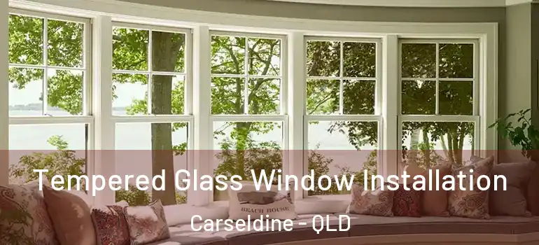  Tempered Glass Window Installation Carseldine - QLD