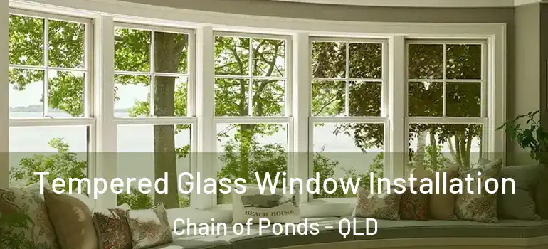  Tempered Glass Window Installation Chain of Ponds - QLD