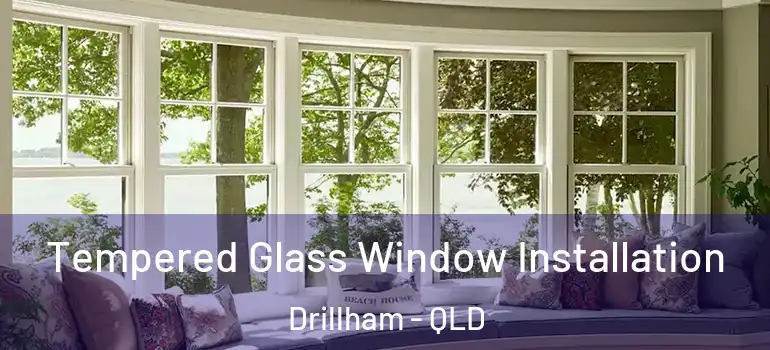  Tempered Glass Window Installation Drillham - QLD