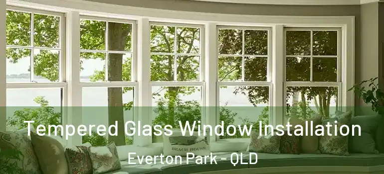  Tempered Glass Window Installation Everton Park - QLD