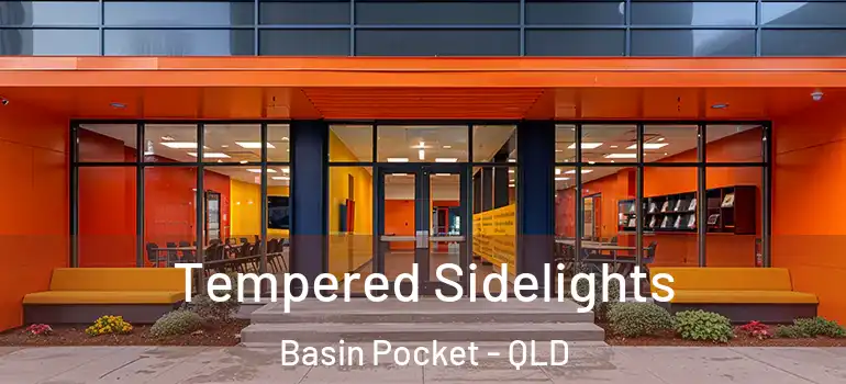  Tempered Sidelights Basin Pocket - QLD