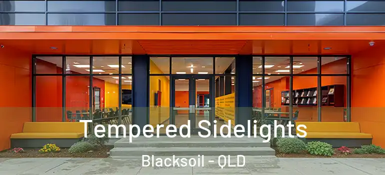  Tempered Sidelights Blacksoil - QLD