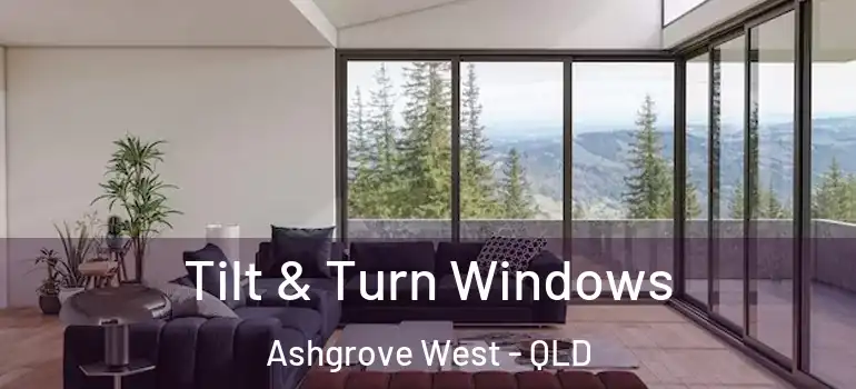  Tilt & Turn Windows Ashgrove West - QLD