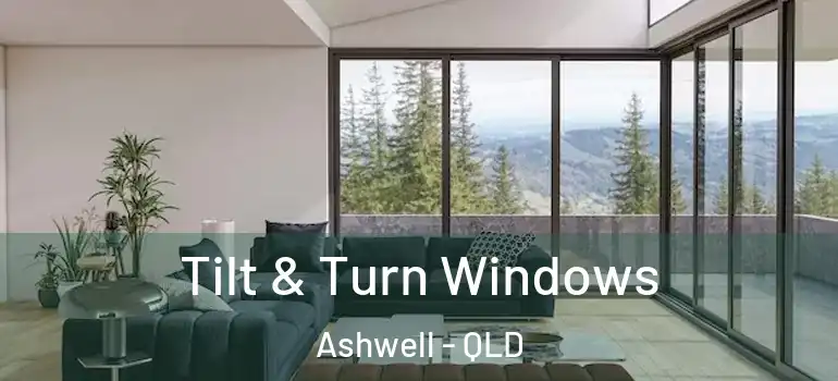  Tilt & Turn Windows Ashwell - QLD