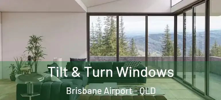  Tilt & Turn Windows Brisbane Airport - QLD