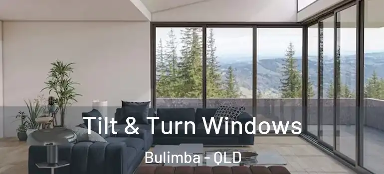  Tilt & Turn Windows Bulimba - QLD