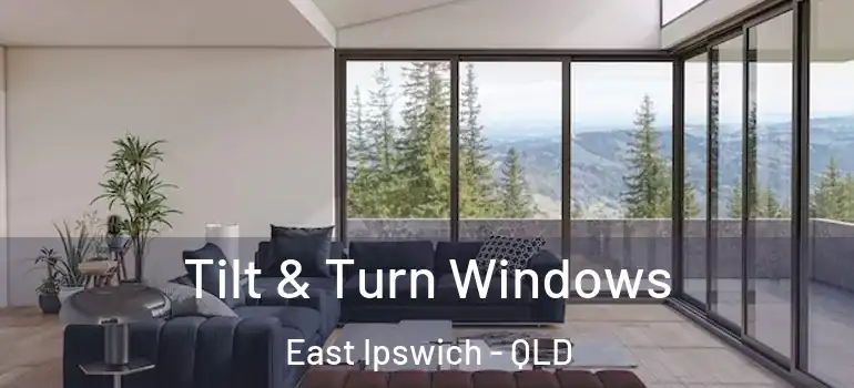  Tilt & Turn Windows East Ipswich - QLD