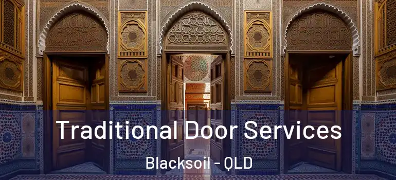  Traditional Door Services Blacksoil - QLD