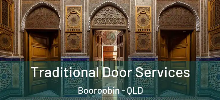  Traditional Door Services Booroobin - QLD