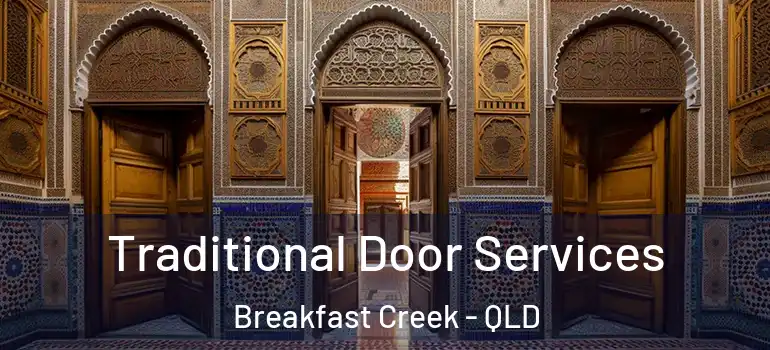  Traditional Door Services Breakfast Creek - QLD