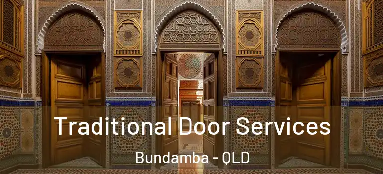  Traditional Door Services Bundamba - QLD