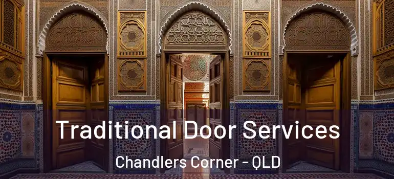  Traditional Door Services Chandlers Corner - QLD