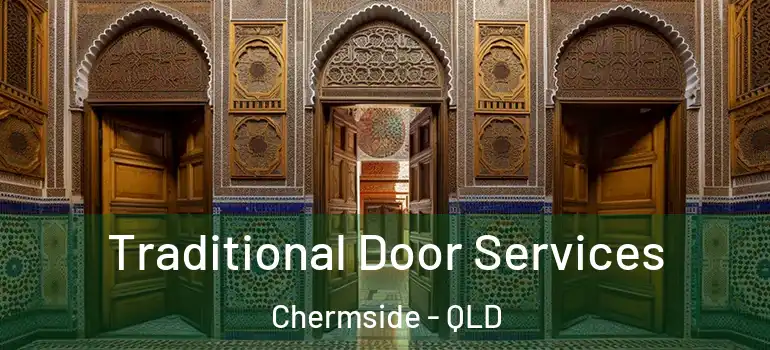  Traditional Door Services Chermside - QLD