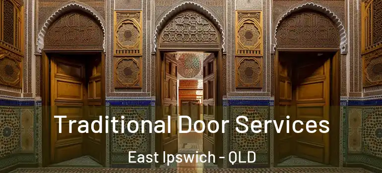  Traditional Door Services East Ipswich - QLD