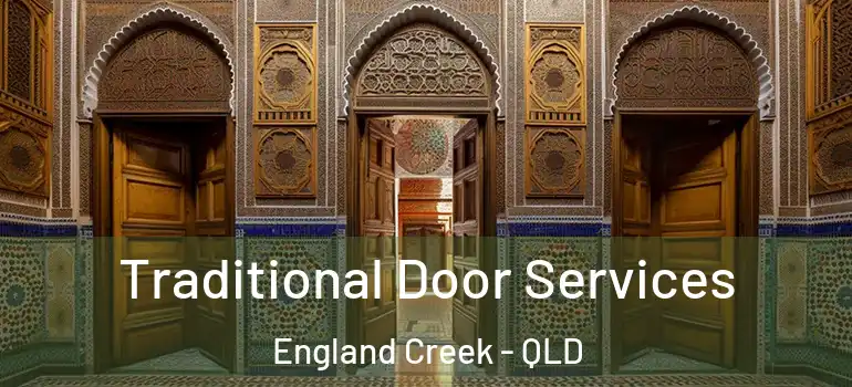  Traditional Door Services England Creek - QLD