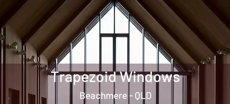  Trapezoid Windows Beachmere - QLD