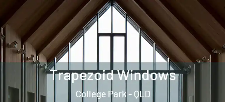  Trapezoid Windows College Park - QLD