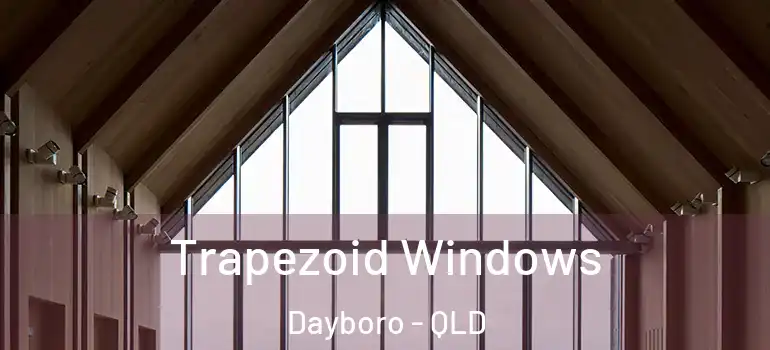  Trapezoid Windows Dayboro - QLD