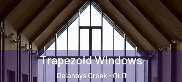  Trapezoid Windows Delaneys Creek - QLD