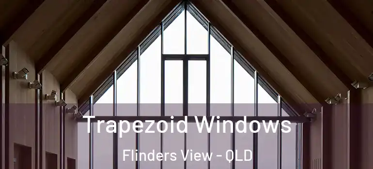  Trapezoid Windows Flinders View - QLD