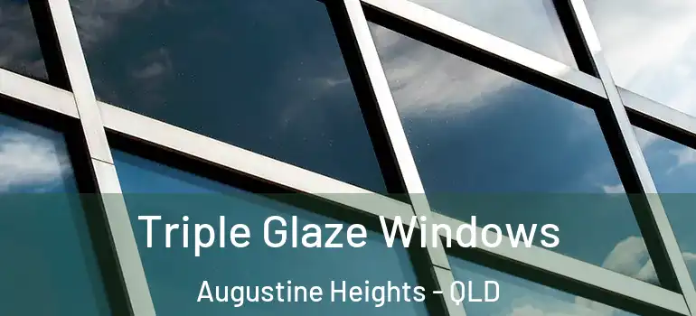  Triple Glaze Windows Augustine Heights - QLD