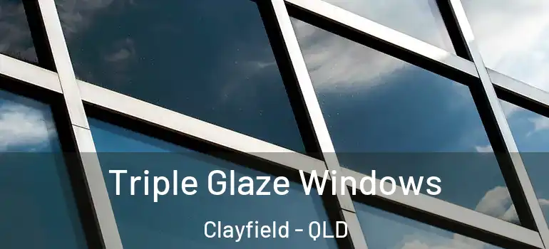  Triple Glaze Windows Clayfield - QLD