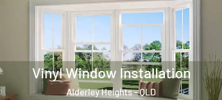  Vinyl Window Installation Alderley Heights - QLD